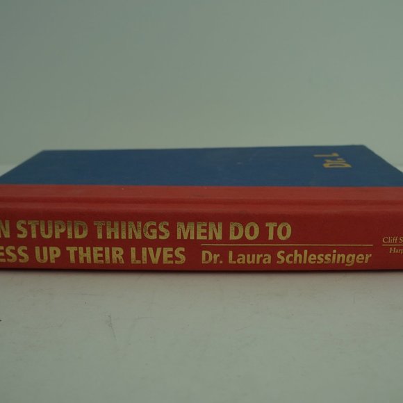 Ten Stupid Things Men Do to Mess Up Their Lives Book by Laura Schlessinger - Picture 3 of 4